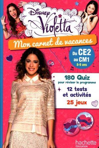 Mon carnet de vacances Violetta : du CE2 au CM1 | Walt Disney company, Loïc Audrain, Sandra Lebrun, Michèle Lecreux, Clémence Roux de Luze