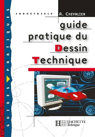 Guide pratique du dessin technique | A. Chevalier