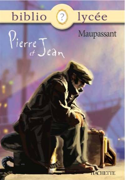 Pierre et Jean | Guy de Maupassant, Claudine Grossir