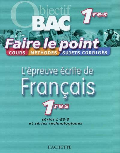 L'épreuve écrite de français, 1res séries L, ES, S et séries technologiques : cours, méthodes, sujets corrigés | Brigitte Réauté, Anne-Marie Cléret, Monique Bouchard-Lespingal