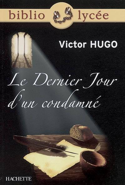 Le dernier jour d'un condamné | Victor Hugo