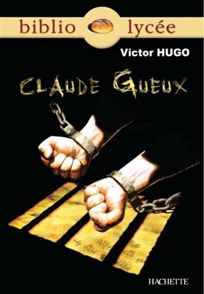 Claude Gueux | Victor Hugo, Bertrand Louët