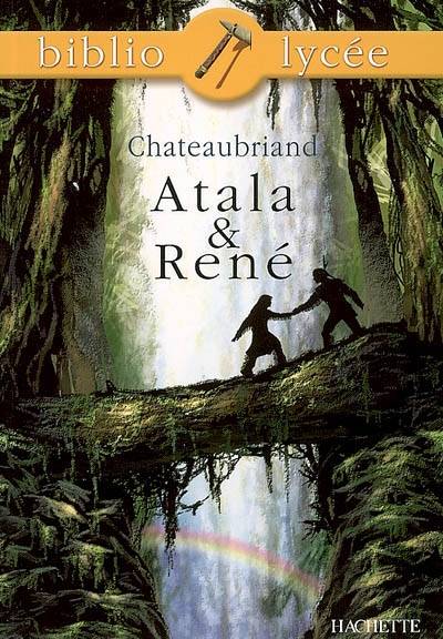 Atala. René | François René de Chateaubriand, Véronique Le Quintrec