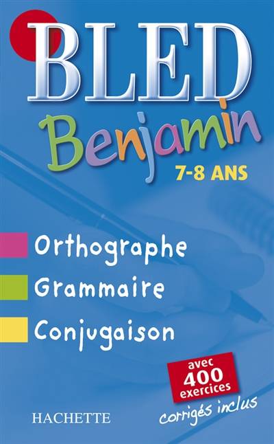 Bled benjamin, 7-8 ans : orthographe, grammaire, conjugaison | Daniel Berlion