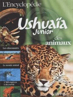 L'encyclopédie Ushuaïa junior des animaux | 