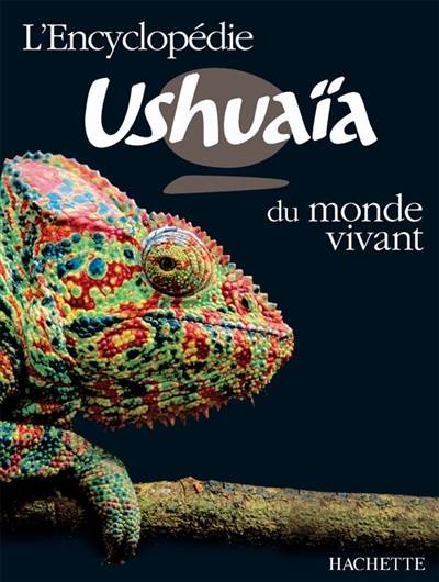 L'encyclopédie Ushuaïa du monde vivant | Ben Morgan, Frances Dipper, Alain Blieck, Ariane Bataille, Pascal Aubin, Sabine Rolland