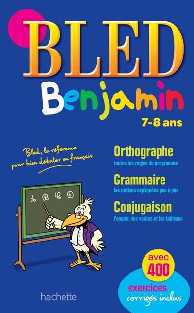 Bled benjamin, 7-8 ans : orthographe, grammaire, conjugaison | Daniel Berlion