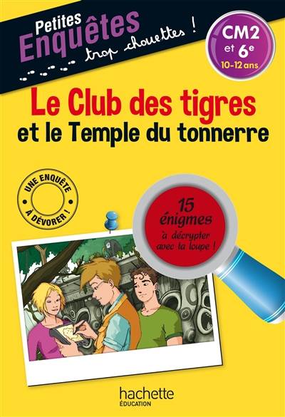 Le club des tigres et le temple du tonnerre : CM2 et 6e, 10-12 ans : 15 énigmes à décrypter avec ta loupe ! | Thomas Brezina, Naomi Fearn, Joël Falcoz