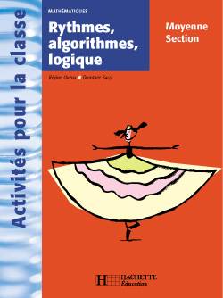 Rythmes, algorithmes, logique, moyenne section | Régine Quéva, Dorothée Sacy