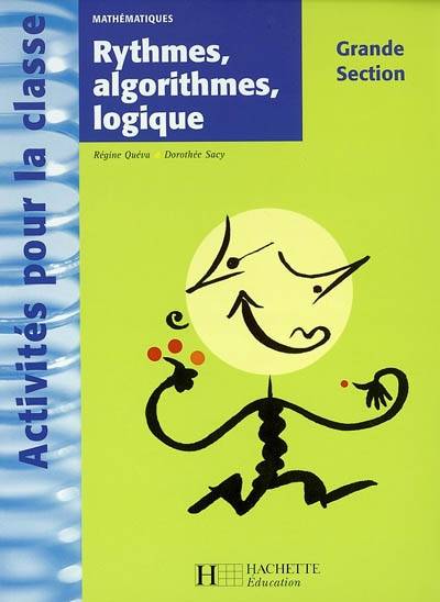 Mathématiques, grande section : rythmes, algorithmes, logique | Regine Queva, Dorothee Sacy