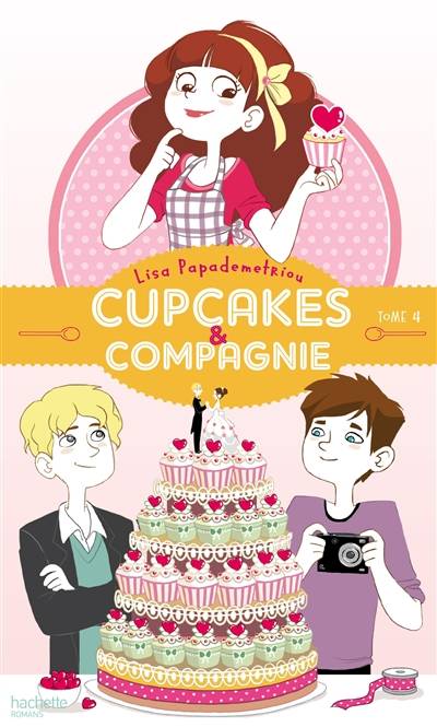 Cupcakes & compagnie. Vol. 4 | Lisa Papademetriou, Charlotte Faraday