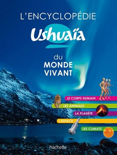 L'encyclopédie Ushuaïa du monde vivant | 