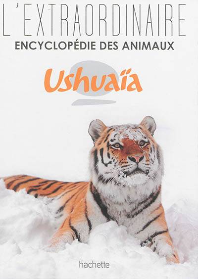 L'extraordinaire encyclopédie des animaux Ushuaïa | Lise-Eliane Pomier, Francine Sirven