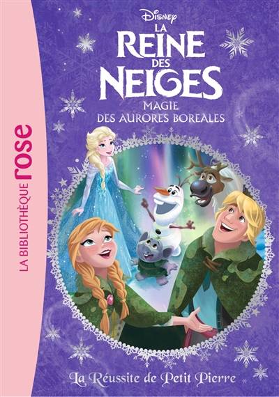 La reine des neiges : magie des aurores boréales. Vol. 24. La réussite de Petit Pierre | Walt Disney company, Suzanne Francis, Disney storybook art, Katherine Quénot