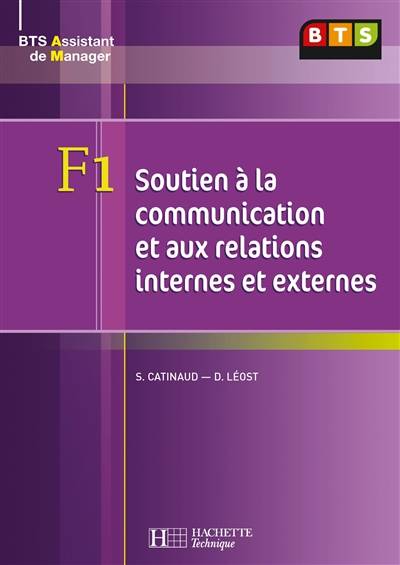 F1 soutien à la communication et aux relations internes et externes : BTS assistant de manager | Sophie Catinaud, Dominique Leost