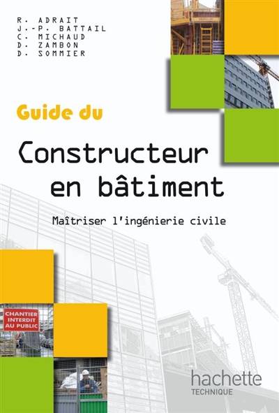 Guide du constructeur en bâtiment : maîtriser l'ingénierie civile | 