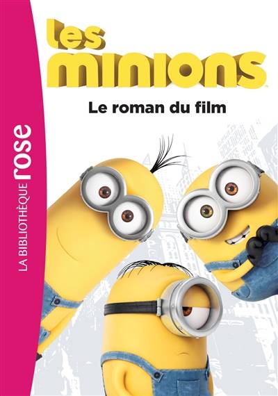 Les Minions : le roman du film | Sadie Chesterfield, Brian Lynch