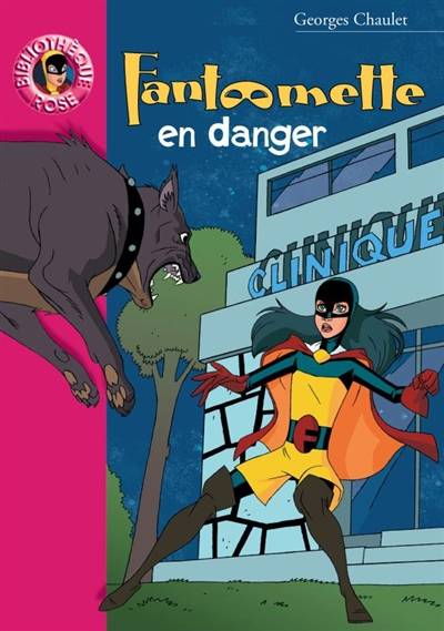 Fantômette. Fantômette en danger | Georges Chaulet, Matthieu Blanchin