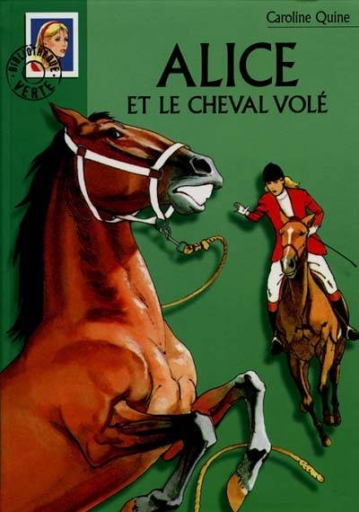 Alice et le cheval volé | Caroline Quine, Philippe Daure