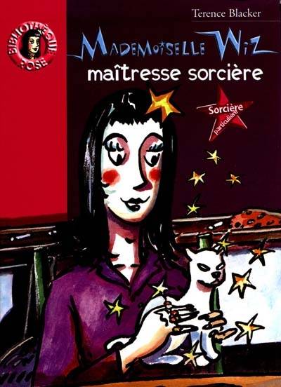 Mademoiselle Wiz, maîtresse sorcière | Terence Blacker, Antonin Louchard