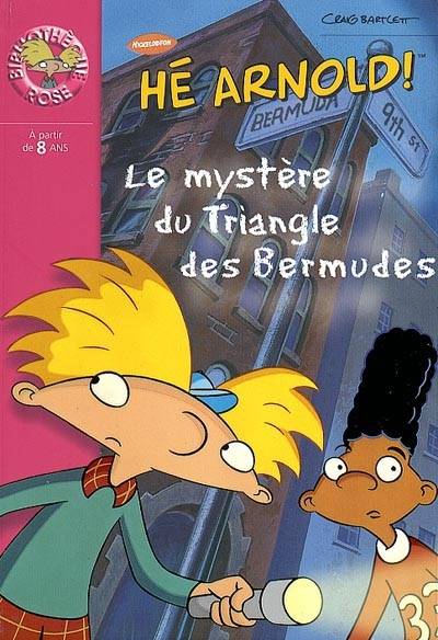 Hé Arnold !. Vol. 2002. Arnold et leTriangle des Bermudes | Craig Bartlett, Tim Parsons, Sophie Dalle