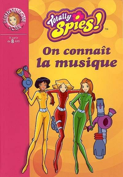 Totally Spies !. Vol. 2003. On connaît la musique | Vanessa Rubio-Barreau, Vincent Chalvon-Demersay, David Michel