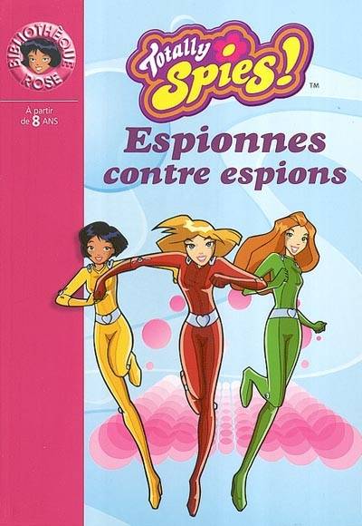 Totally Spies !. Vol. 2003. Espionnes contre espions | Vanessa Rubio-Barreau, Vincent Chalvon-Demersay, David Michel