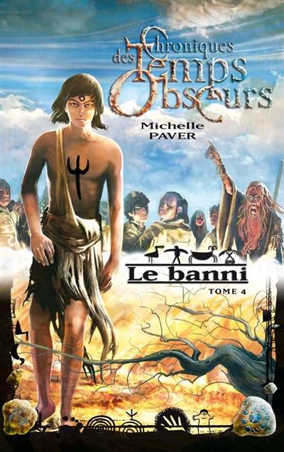 Chroniques des temps obscurs. Vol. 4. Le banni | Michelle Paver, Blandine Longre