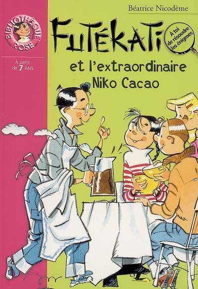 Futékati. Futékati et l'extraordinaire Niko Cacao | Béatrice Nicodème, François San Millan