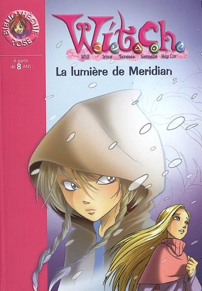 Witch. Vol. 7. La lumière de Méridian | Walt Disney company, Elizabeth Lenhard, Agnès Piganiol