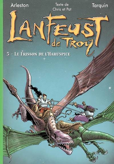 Lanfeust de Troy. Vol. 5. Le frisson de l'haruspice | Christophe Arleston, Didier Tarquin, Chris, Pat