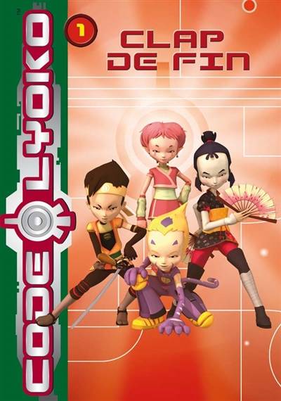 Code Lyoko. Vol. 1. Clap de fin | Emmanuelle Fumet