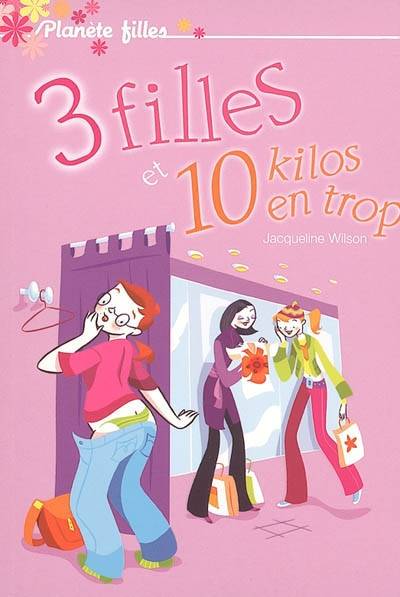 3 filles et 10 kilos en trop | Jacqueline Wilson, Laurence Kiéfé