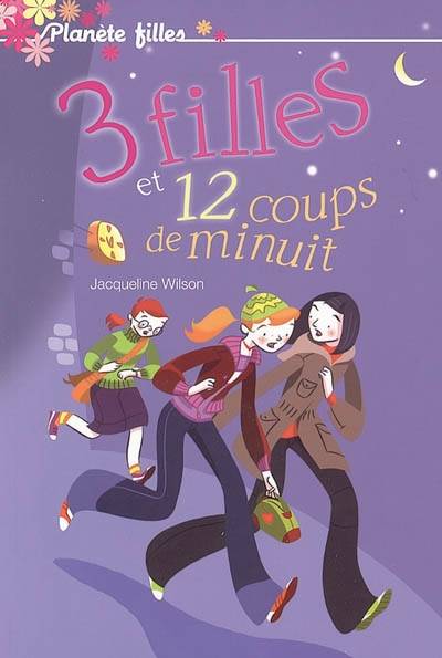 3 filles et 12 coups de minuit | Jacqueline Wilson, Laurence Kiéfé