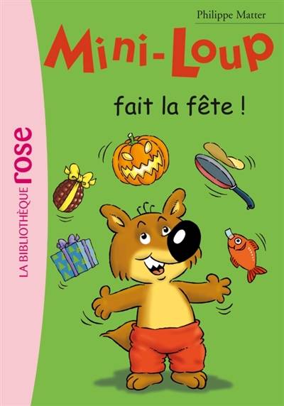 Mini-Loup. Vol. 11. Mini-Loup fait la fête ! | Philippe Matter, Philippe Munch, Isabelle Lebeau