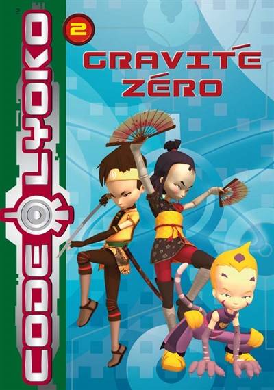 Code Lyoko. Vol. 2. Gravité zéro | Emmanuelle Fumet, Frédéric Lenoir, Carlo de Boutiny