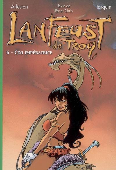 Lanfeust de Troy. Vol. 6. Cixi impératrice | Christophe Arleston, Didier Tarquin, Pat, Chris