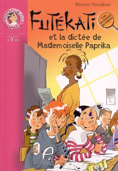 Futékati. Futékati et la dictée de mademoiselle Paprika | Béatrice Nicodème, François San Millan