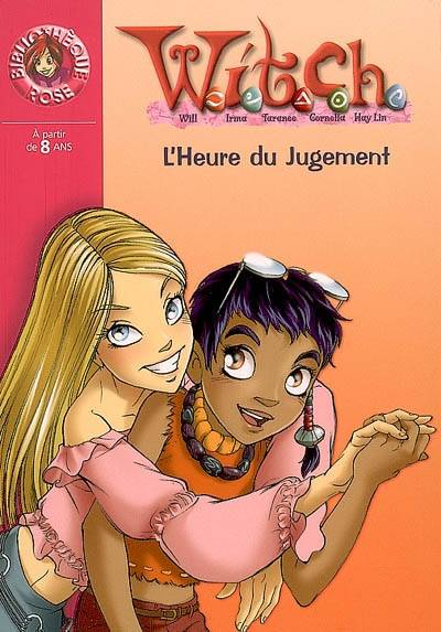 Witch. Vol. 15. L'heure du jugement | Walt Disney company, Elizabeth Lenhard, Agnès Piganiol