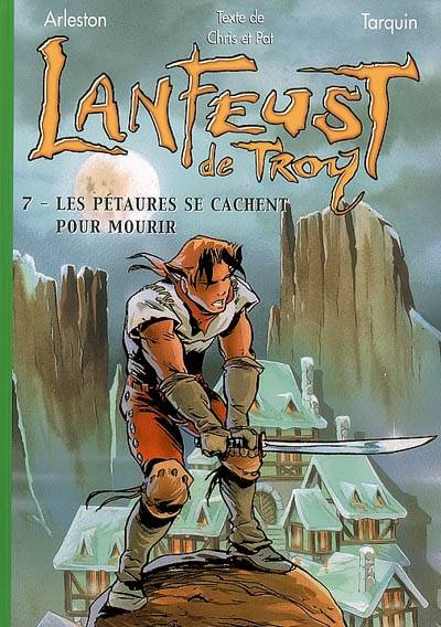 Lanfeust de Troy. Vol. 7. Les pétaures se cachent pour mourir | Christophe Arleston, Didier Tarquin, Pat, Chris