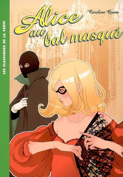 Alice. Vol. 7. Alice au bal masqué | Caroline Quine, Marguerite Sauvage, Hélène Commin