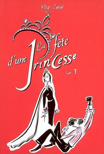 Journal d'une princesse. Vol. 7. La fête d'une princesse | Meg Cabot, Chesley McLaren