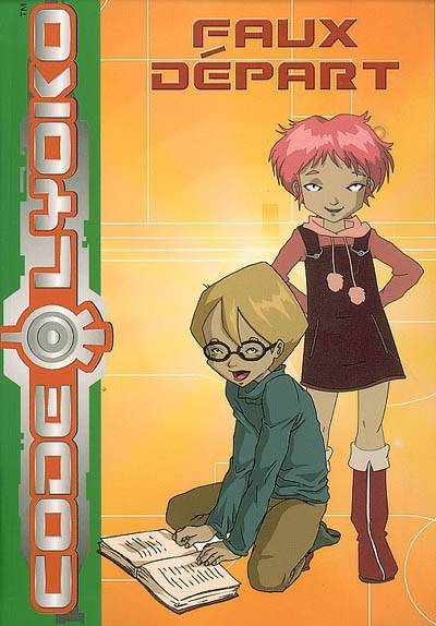 Code Lyoko. Vol. 4. Faux départ | Emmanuelle Fumet, Sophie Decroisette, Alain Serluppus