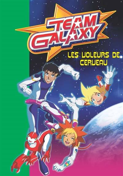 Team galaxy. Vol. 1. Les voleurs de cerveau | Vanessa Rubio-Barreau, François Hacker