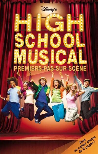 High school musical. High school musical : premiers pas sur scène | Walt Disney company, Peter Barsocchini, Maud Desurvire