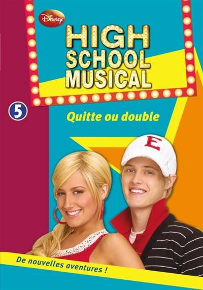 High school musical. Vol. 5. Quitte ou double | Walt Disney company