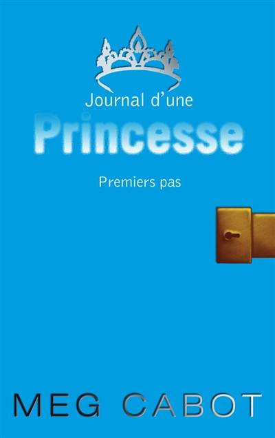 Journal d'une princesse. Vol. 2. Premiers pas | Meg Cabot, Josette Chicheportiche