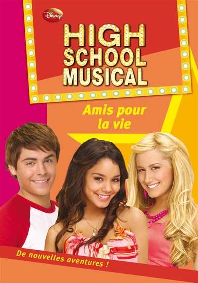 High school musical. Vol. 7. Amis pour la vie | Walt Disney company, Maud Desurvire