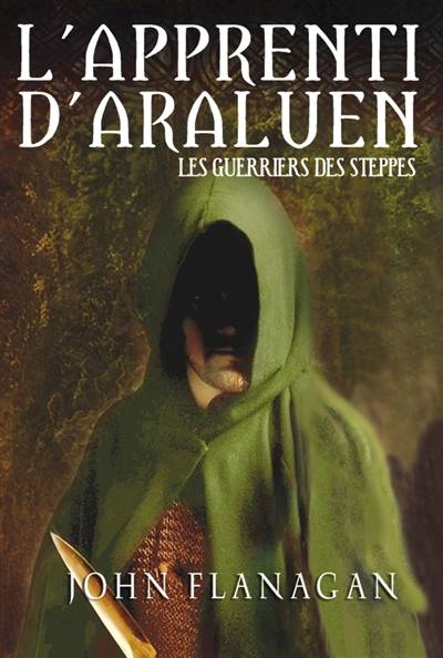 L'apprenti d'Araluen. Vol. 4. Les guerriers des steppes | John Flanagan, Blandine Longre