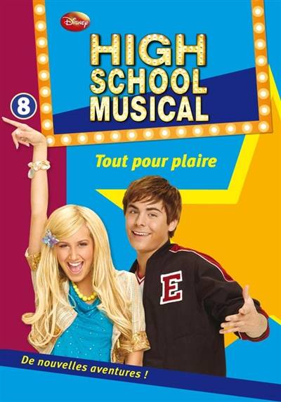 High school musical. Vol. 8. Tout pour plaire | Walt Disney company, Maud Desurvire